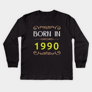 Born in 1990 Made in 90s Kids Long Sleeve T-Shirt